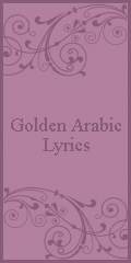 Golden Arabic Lyrics - Arabiclyrics.net