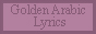 Golden Arabic Lyrics - Arabiclyrics.net
